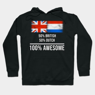 50% British 50% Dutch 100% Awesome - Gift for Dutch Heritage From Netherlands Hoodie